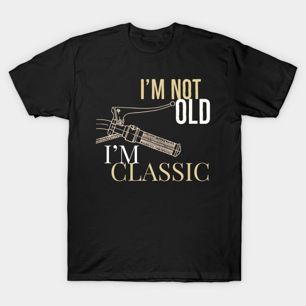 Im Not Old im classic Moto Bike T-Shirt by jjmpubli